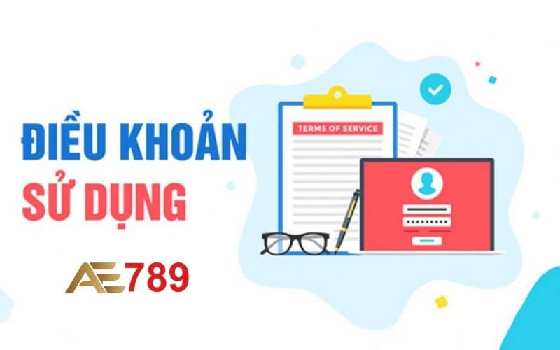 Các điều khoản và điều kiện chính tại nhà cái AE789