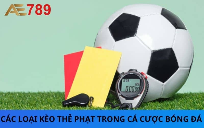 Các loại kèo thẻ phạt trong cá cược bóng đá