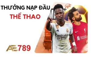 Thưởng nạp đầu thể thao tại AE789